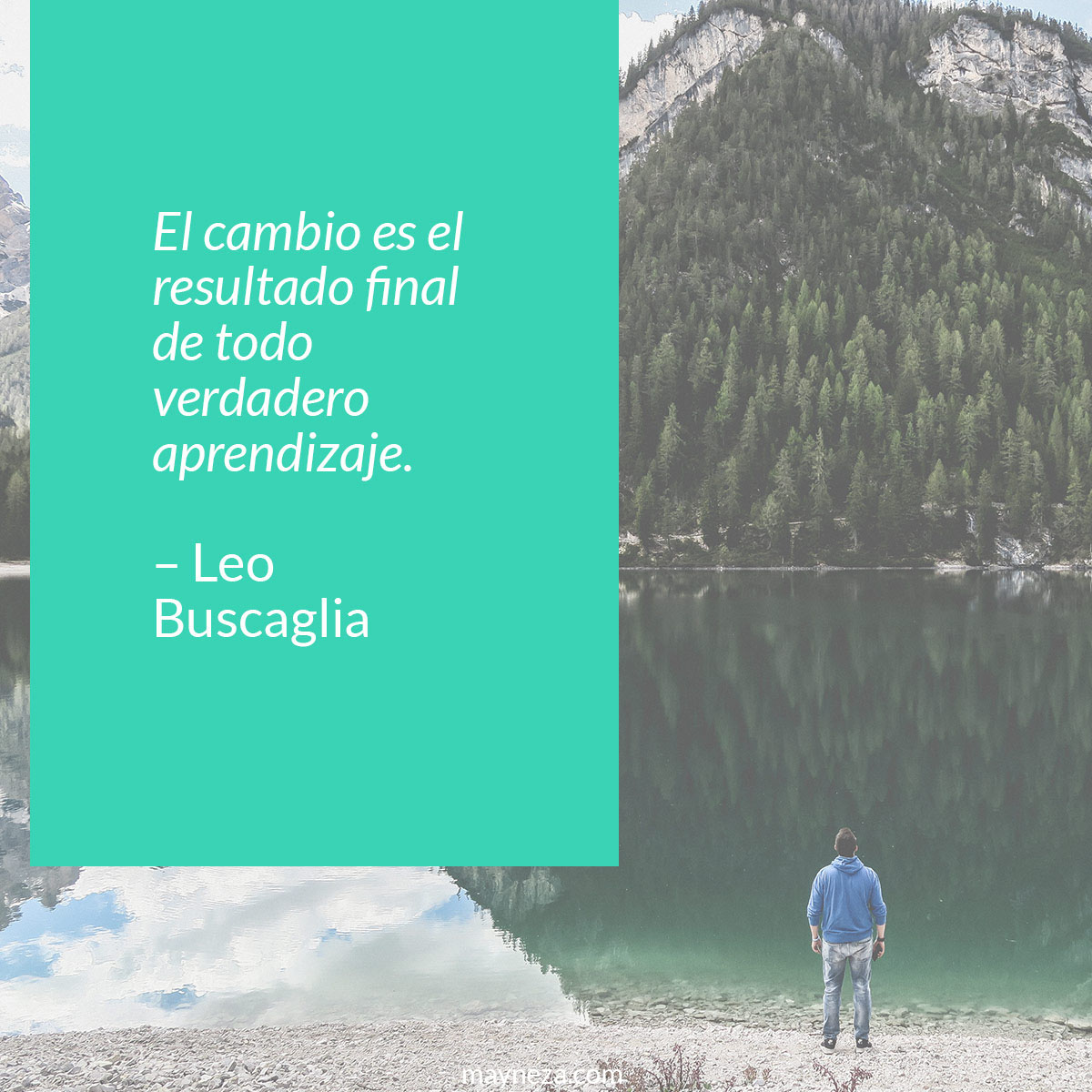 frases de motivacion para estudiantes El cambio es el resultado final de todo verdadero aprendizaje. – Leo Buscaglia