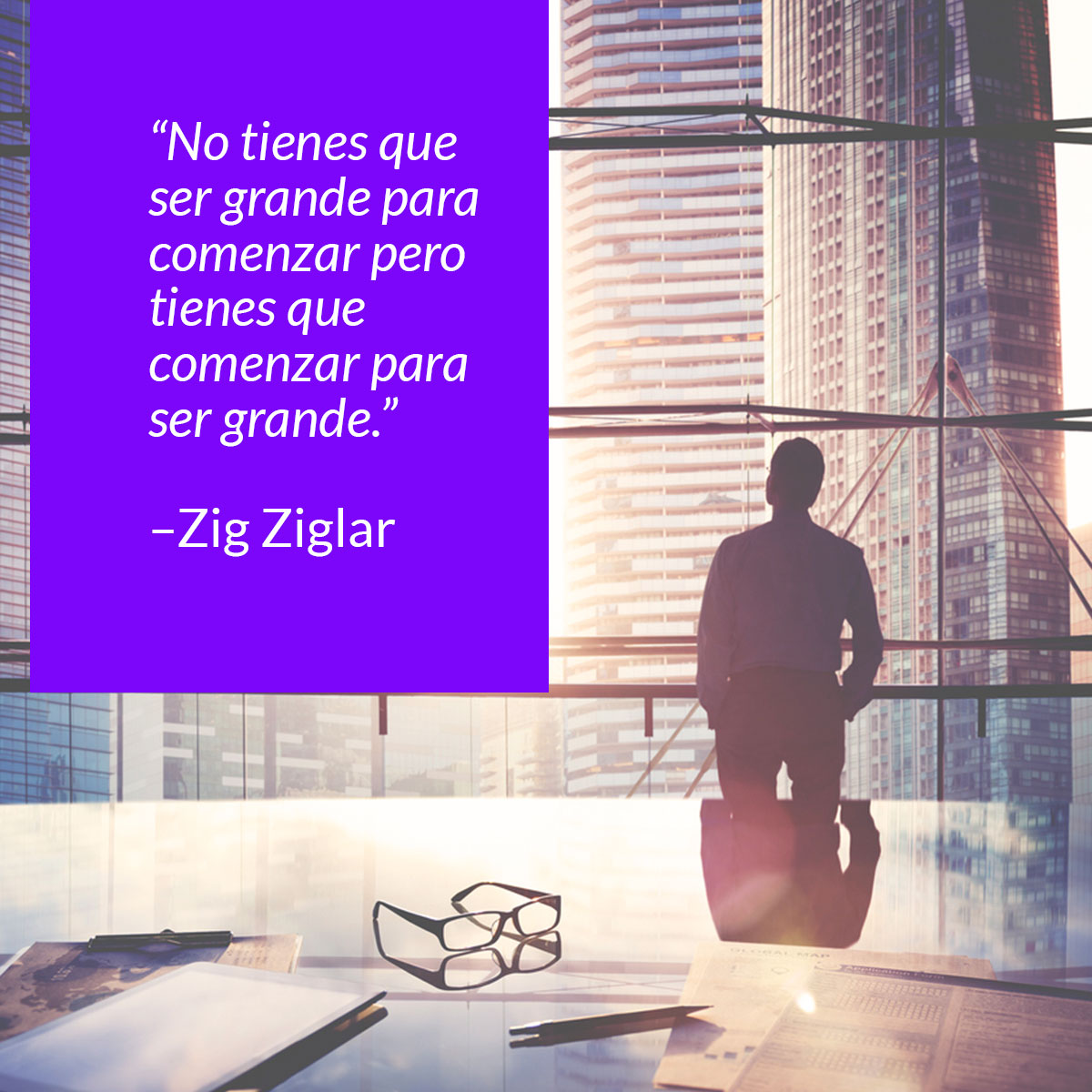 frase zig ziglar no tienes que ser grande para comenzar pero tienes que comenzar para ser grande