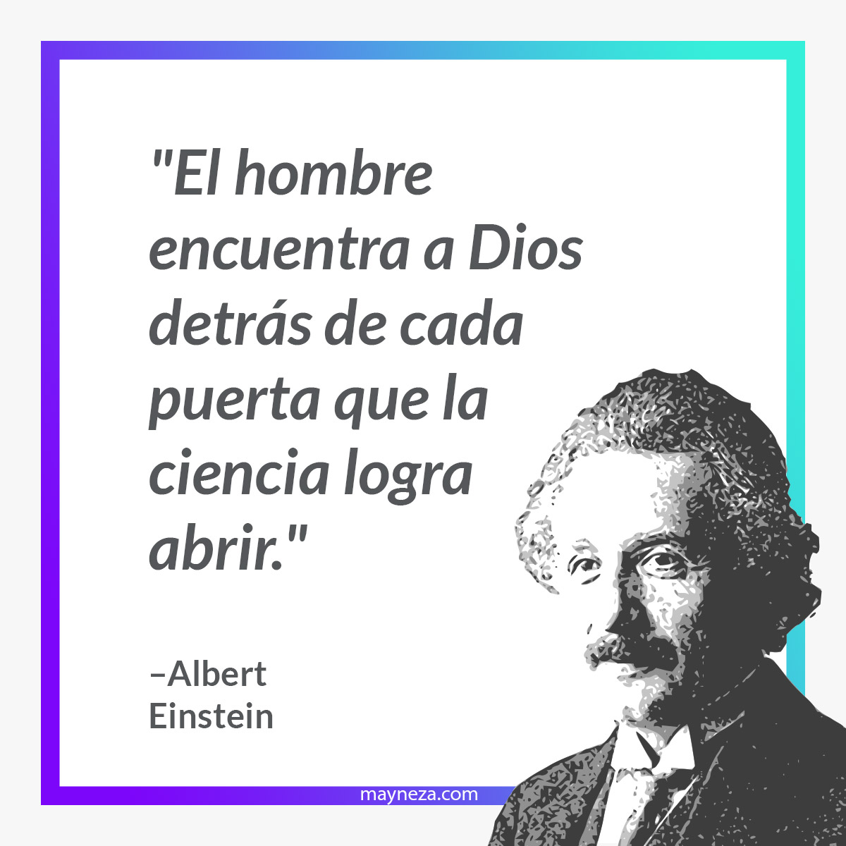 Frases de Albert Einstein El hombre encuentra a Dios detras de cada puerta que la ciencia logra abrir