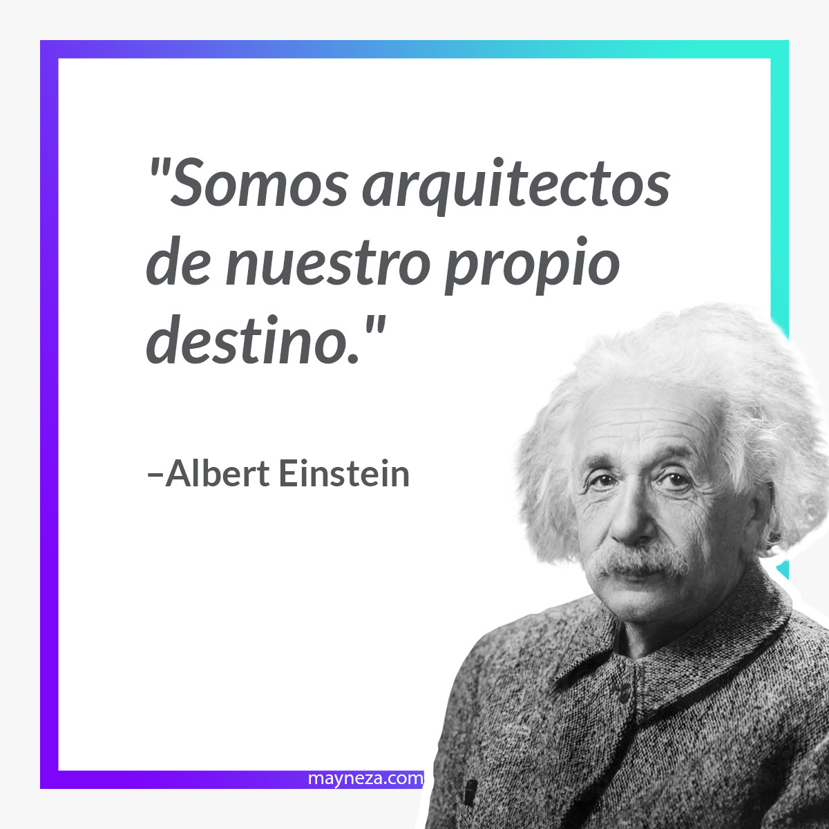 Frases de Albert Einstein Somos arquitectos de nuestro propio destino