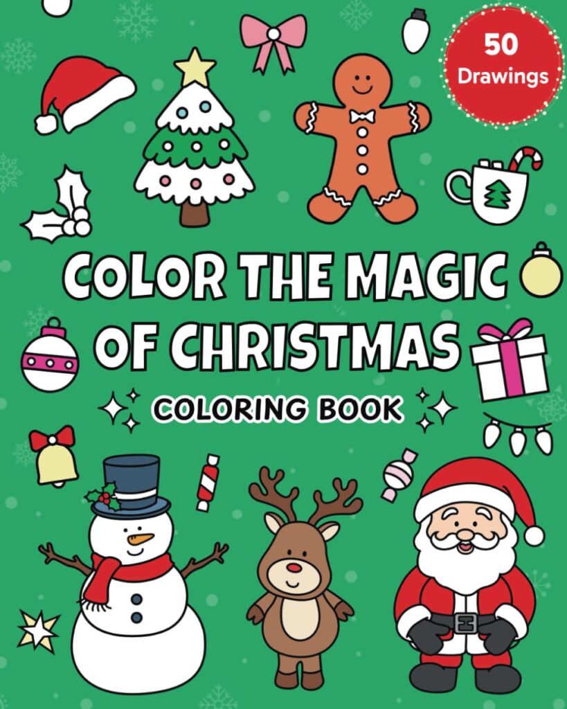 Color the Magic of Christmas: Coloring Book for Adults and Kids – 50 Drawings for Relaxation, featuring Cute Christmas Characters and Cozy Winter Scenes